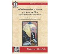 Reflexiones Sobre La Oración Y El Amor De Dios: Escritos Del Beato Pablo Giustiniani