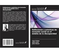 Reflexiones y prácticas de inclusión social en el ámbito de la discapacidad