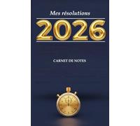 Réflexions 2026 - Carnet de notes: Notes personnelles pour transformer mes objectifs 2026 en succès