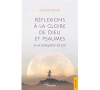Réflexions à la gloire de Dieu et psaumes À la conquête de soi - Évelyne Béonel - Jets D'encre - broché - Essai