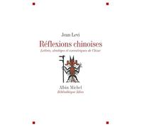 Réflexions chinoises: Lettrés, stratèges et excentriques de Chine