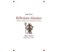 Réflexions Chinoises - Lettrés, Stratèges Et Excentriques De Chine
