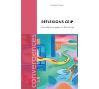 Réflexions Crip: Une relecture queer du handicap