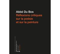 Réflexions critiques sur la poésie et sur la peinture - DU BOS ABBE - Ecole Nat.sup.des Beaux-Arts - Poche - Essai