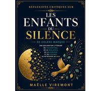 Réflexions critiques sur Les enfants du silence de Solène Marque: Une exploration littéraire du traumatisme, de la résilience, de la guérison et du courage de retrouver sa voix