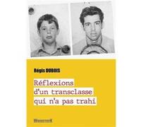 Réflexions d?un transclasse Régis DuboisRégis Dubois (Auteur)
