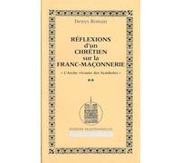 Réflexions d'un Chrétien sur la franc-maçonnerie. L'arche vivante des symboles