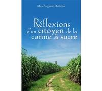 Réflexions d'un citoyen à la canne à sucre - Max-Auguste Dufrénot - L'harmattan - broché - Roman