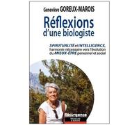 Réflexions D'une Biologiste - Spiritualité Et Intelligence, Harmonie Nécessaire Vers L'évolution Du Mieux-Être Personnel Et Social