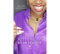 Réflexions d'une styliste - Maylie Guitteaud - Le Lys Bleu - Poche - Témoignage
