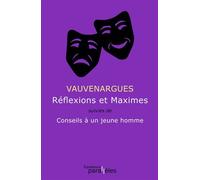Réflexions et Maximes Précédé de Conseils à un jeune homme - Vauvenargues - Des Equateurs Eds - relié - Roman