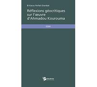 Réflexions géocritiques sur l'œuvre d'Ahmadou Kourouma