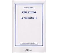 Réflexions - La Raison Et La Foi