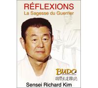Réflexions La sagesse du guerrier - Richard Kim Sensei - Budo International - broché - Guide