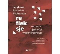 Réflexions linguistiques, littéraires et culturelles sur l'unité dans la diversité (Literatur und Literaturwissenschaft auf Polnisch)