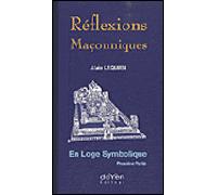 Réflexions maçonniques Volume 1 :Een loges maçonniques - Alain Lequien - Doyen Editeur - relié - Essai