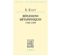 Réflexions métaphysiques 1780-1789 - Emmanuel Kant - Vrin - broché - Essai
