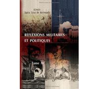 Réflexions militaires et politiques: Traduites de l'espagnol par M. de Vergy. Tome 4