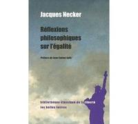Réflexions philosophiques sur l'égalité Jacques Necker (Auteur), Jean-Fabien Spitz (Préface)