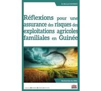 Réflexions pour une assurance des risques des exploitations agricoles familiales en Guinée Bernard Goumou (Auteur)