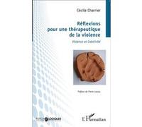 Réflexions pour une thérapeutique de la violence Cécile Charrier (Auteur)