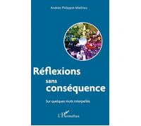 Réflexions Sans Conséquence - Sur Quelques Mots Interpellés | Occasion