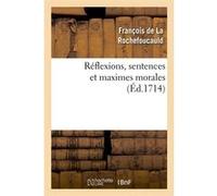Réflexions, sentences et maximes morales (Éd.1714) François De La Rochefoucauld (Auteur)