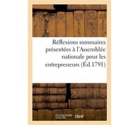 Réflexions sommaires présentées à l'Assemblée nationale pour les entrepreneurs et acteurs Des spectacles de province ; contre la corporation des auteurs dramatiques et lyriques - Collectif - Hachette