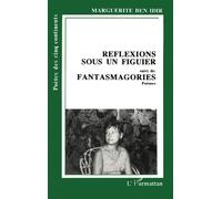 Réflexions sous un figuier Suivi de Fantasmagories (poèmes) - Marguerite Benedir Bauer - L'harmattan - broché - Livre