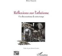Réflexions sur l’athéisme – Un obscurantisme de notre temps – L'Harmattan