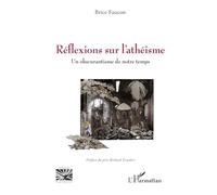 Réflexions sur l’athéisme: Un obscurantisme de notre temps