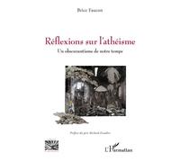 Réflexions sur l’athéisme: Un obscurantisme de notre temps