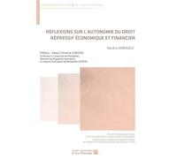 Réflexions Sur L'autonomie Du Droit Répressif Économique Et Financier