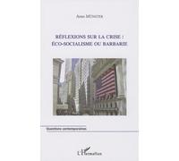 Réflexions sur la crise : éco-socialisme ou barbarie ?