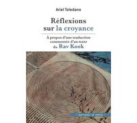 Réflexions sur la croyance: À propos d'une traduction commentée d'un texte du Rav Kook