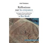 Réflexions sur la croyance À propos d'une traduction commentée d'un texte du Rav Kook - Ariel Toledano - In Press Eds - broché - Essai