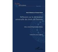 Réflexions sur la déclaration universelle des droits de l'homme Valeur, contenu et importance vus d'Afrique - Henri Wembolua Otshudi Kenge - L'harmattan - broché - Essai
