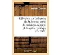 Réflexions sur la doctrine de Saint-Simon Extrait de mélanges, religion, philosophie, politique - Antoine Ozanam - Hachette Bnf - broché - Livre