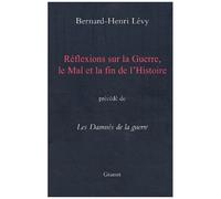 Réflexions Sur La Guerre, Le Mal Et La Fin De L'histoire Précédé De Les Damnés De La Guerre