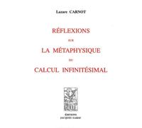 Réflexions Sur La Métaphysique Du Calcul Infinitésimal