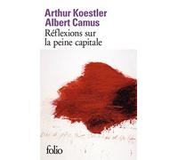 Réflexions sur la peine capitale Arthur Koestler (Auteur), Albert Camus (Auteur)