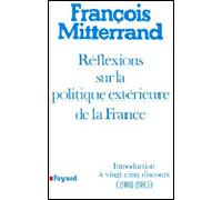 Réflexions sur la politique extérieure de la France - Introduction à vingt-cinq discours (1981-1985) - François Mitterrand - Fayard - Livre