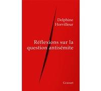 Réflexions sur la question antisémite Delphine Horvilleur (Auteur)