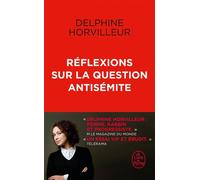 Réflexions sur la question antisémite - Delphine Horvilleur - Lgf - Poche - Essai