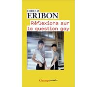 Réflexions sur la question gay - Didier Eribon - Flammarion - broché - Essai