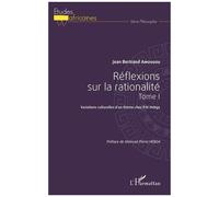 Réflexions sur la rationalité tome 1 Jean Bertrand Amougou (Auteur)
