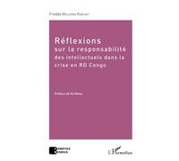 Réflexions sur la responsabilité des intellectuels dans la crise de la RD Congo - Freddy Mulumba Kabuayi - L'harmattan - broché - Essai