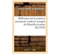 Réflexions Sur La Sentence Prononcée Contre Le Marquis De Palmella Et Autres