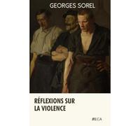 Réflexions sur la violence, Georges Sorel, Éditions du Curieux Astrakan (Annoté)
