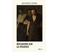 Réflexions sur la violence, Georges Sorel, Éditions du Curieux Astrakan (Annoté)